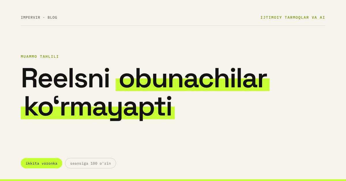 Nega reels obunachilarga ko‘rsatilmaydi